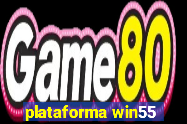 plataforma win55